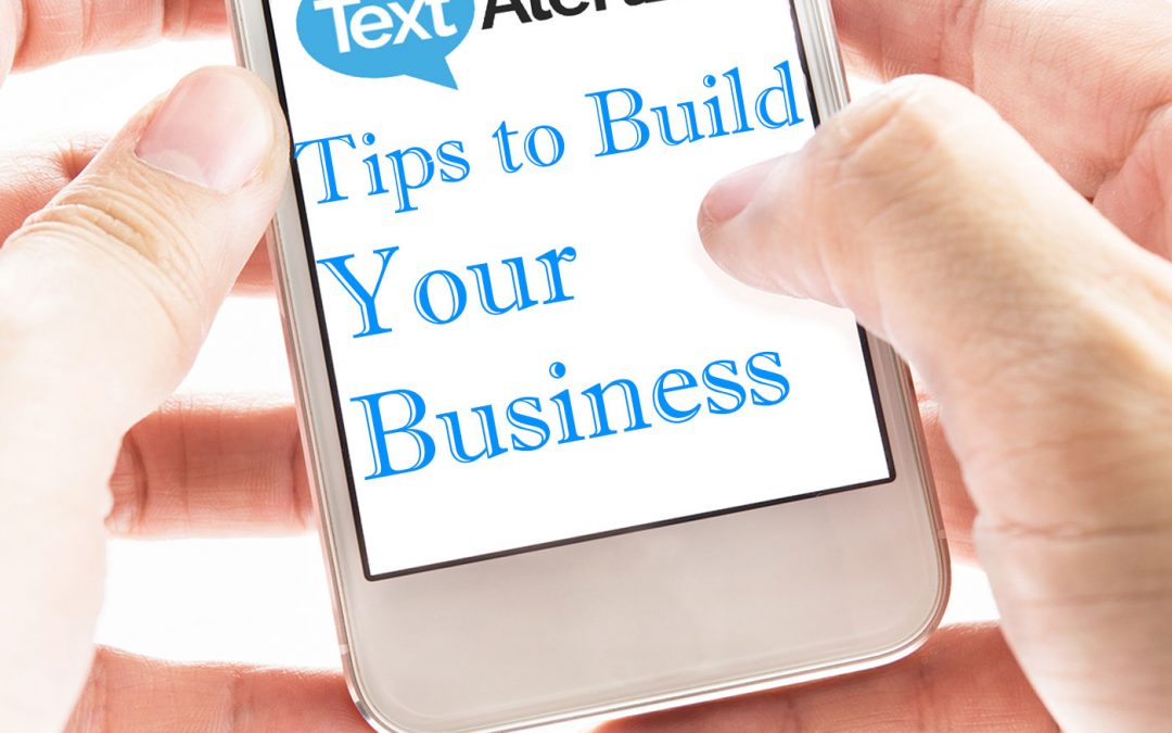 TextAlertz: Tips to Build Your Business